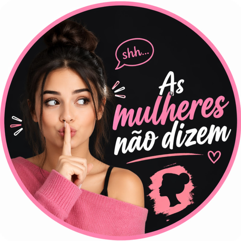 As mulheres não dizem