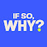 3qf-8daPR0o-channel-avatar-IF SO, WHY?