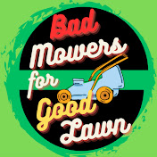 Bad Mowers for Good Lawn