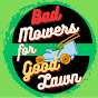 Bad Mowers for Good Lawn