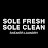SOLE FRESH & SOLE CLEAN