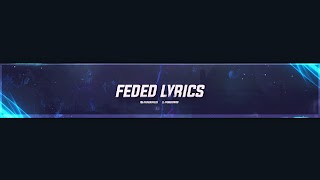 «FEDED Lyrics» youtube banner