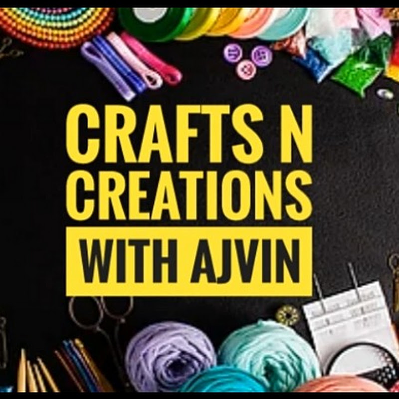 Crafts  N Creations With Ajvin