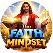 The Faith Mindset