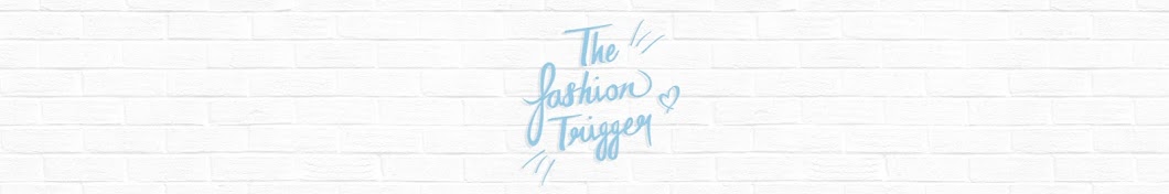 The Fashion Trigger Avatar canale YouTube 