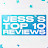 Jess's Top 10 Reviews