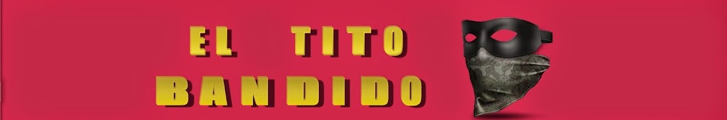 TITO BANDIDO YouTube channel avatar