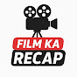 Film ka recap