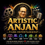 ARTISTIC ANJAN FILMS ENTERTAINMENT