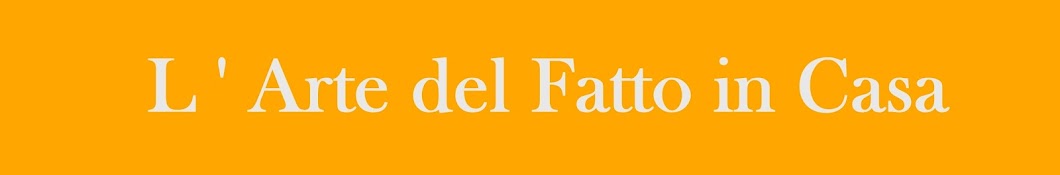 L'arte del Fatto in Casa YouTube channel avatar