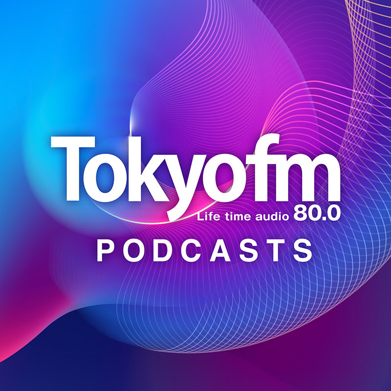 TOKYO FM Podcasts