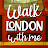 Walk London With Me