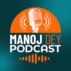 Manoj Dey Podcast