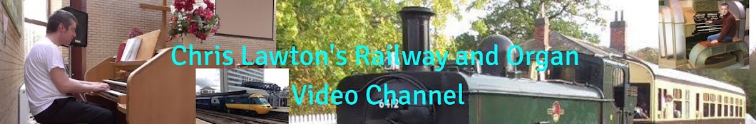 Christopher Lawton railway and organ यूट्यूब चैनल अवतार
