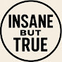 INSANE but TRUE logo