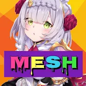 Mesh / メッシュ【原神・鳴潮】