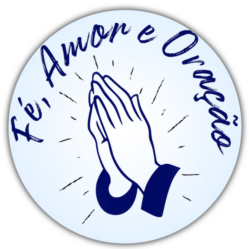 Fé, Amor e Oração