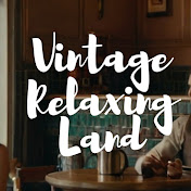 Vintage Relaxing Land
