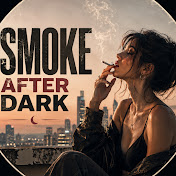 SMOKE AFTER DARK