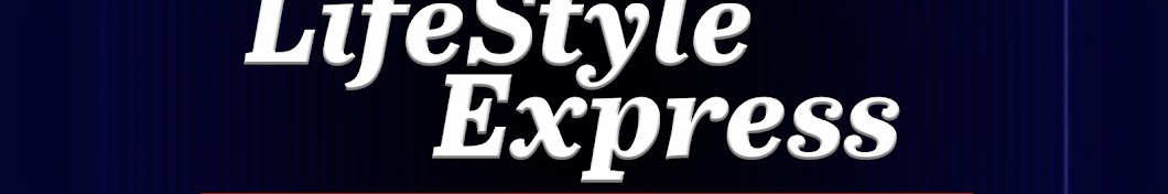 Lifestyle Express Awatar kanału YouTube