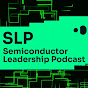 SEMICONDUCTOR LEADER PODCAST