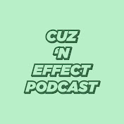 Cuz'n Effect Podcast