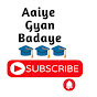 Aaiye Gyan Badaye:Online Learning Videos