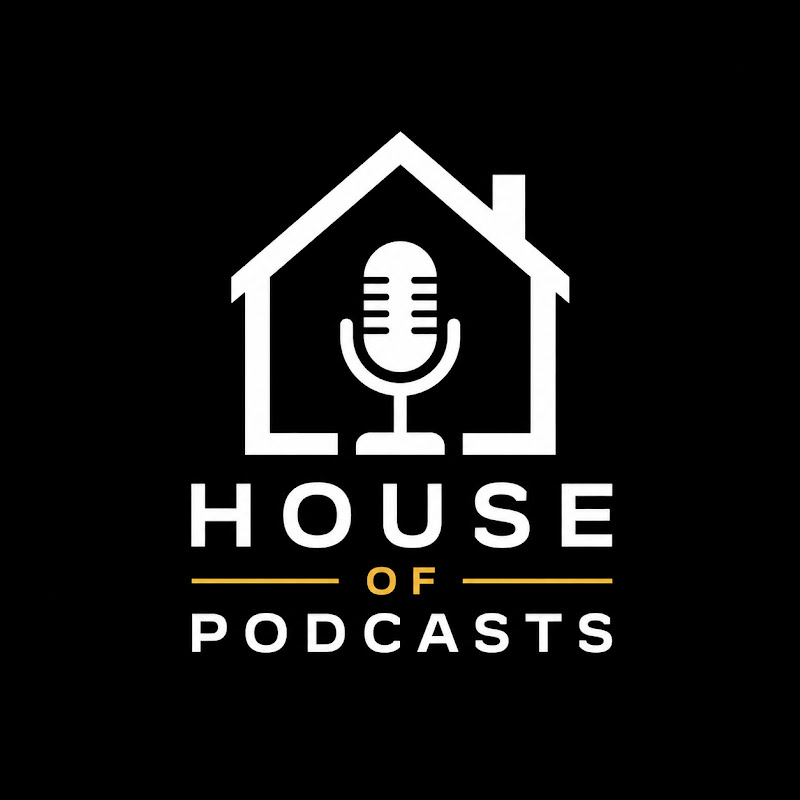 House of Podcasts