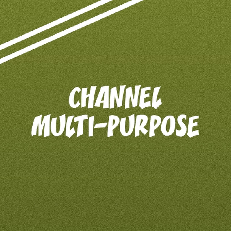 CHANNEL
MULTIPURPOSE