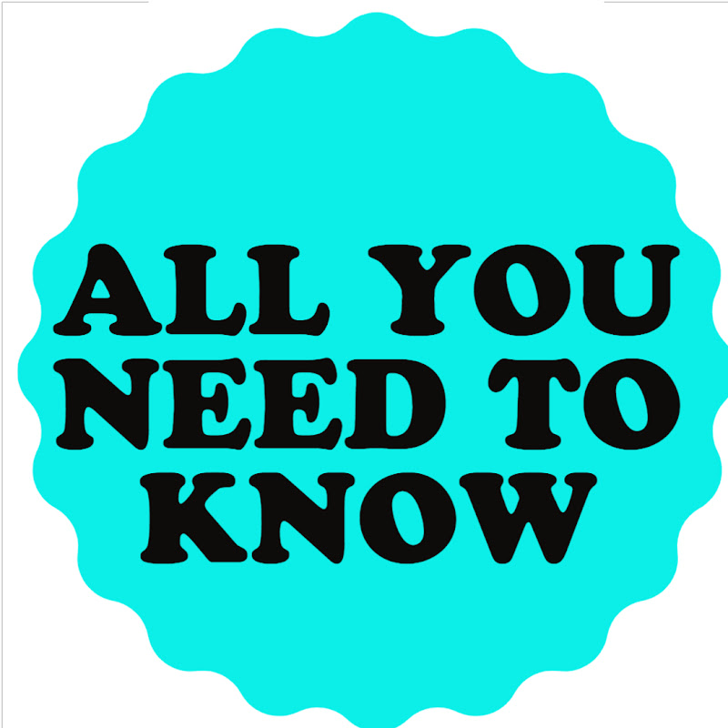 ALL YOU NEED TO KNOW
