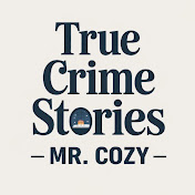 True Crime Stories - Mr. Cozy