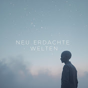 NEU ERDACHTE WELTEN