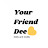 Your Friend Dee