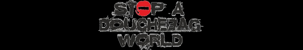 Stop a Douchebag World YouTube channel avatar