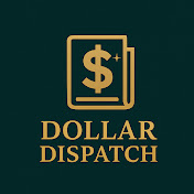 Dollar Dispatch