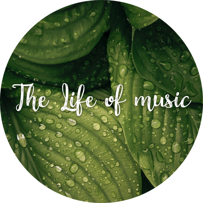 The Life of Music