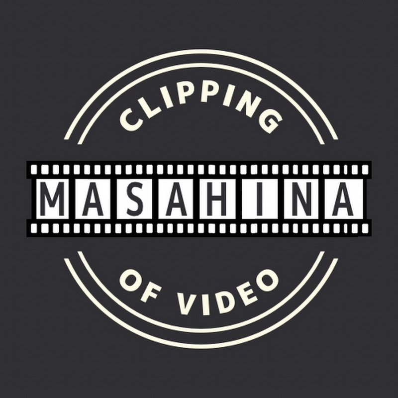 MASAHINA clips