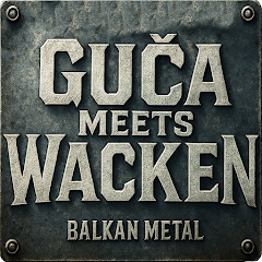 Guča Meets Wacken
