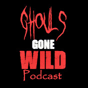 The Ghouls Gone Wild Podcast