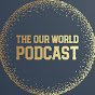 The Our World Podcast logo