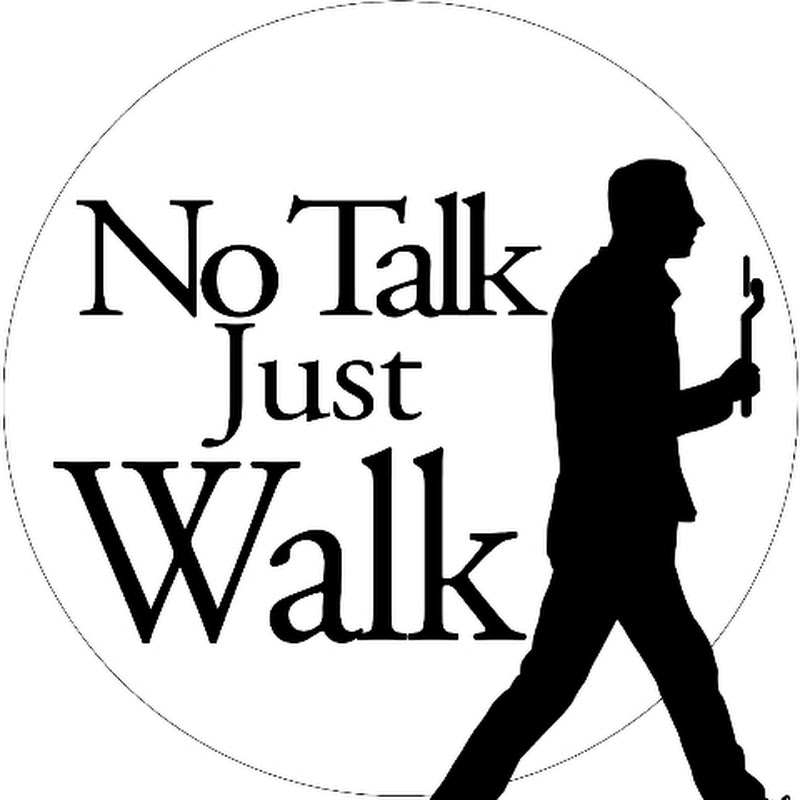 No Talk Just Walk