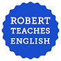 Robert Teaches English
