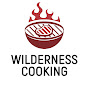 WILDERNESS COOKING