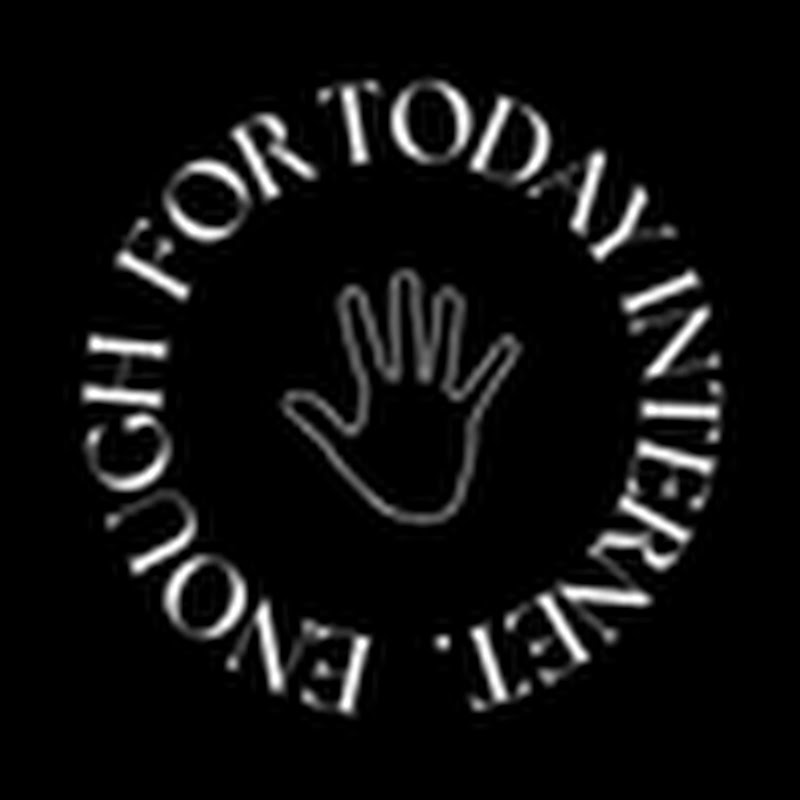 Enough Internet for Today