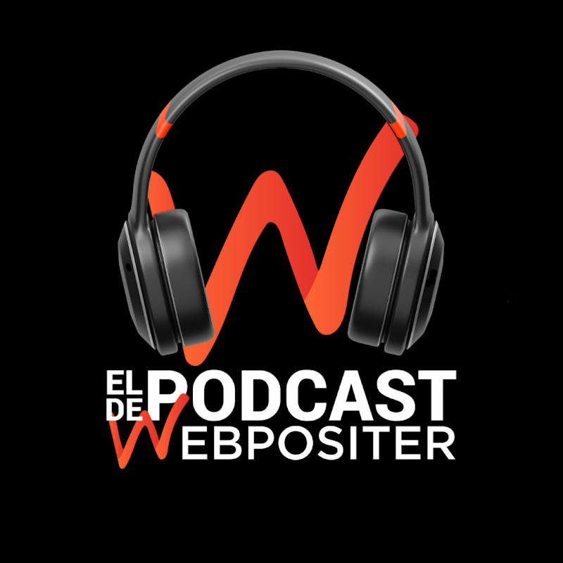 El Podcast de Webpositer