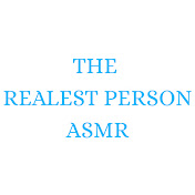 The Realest Person ASMR