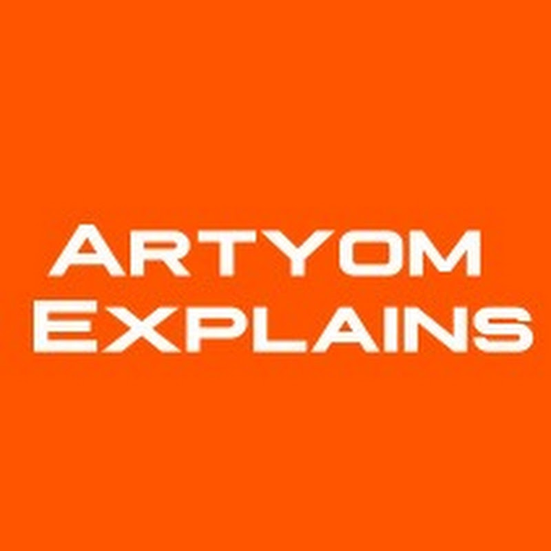Artyom Explains