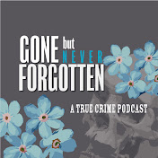 Gone, But Never Forgotten (True Crime Podcast)