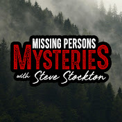 Missing Persons Mysteries with Steve Stockton
