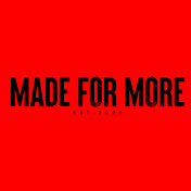Made For More